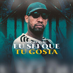 Eu Sei Que Tu Gosta