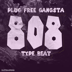 Plug Free Gangsta 808 Type Beat