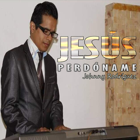 Jesús Perdóname