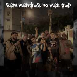 Sem Mentiras no Meu Trap