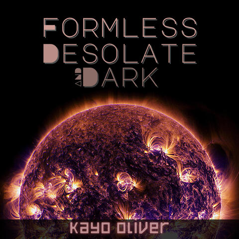 Formless, Desolate and Dark