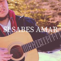 Si Sabes Amar
