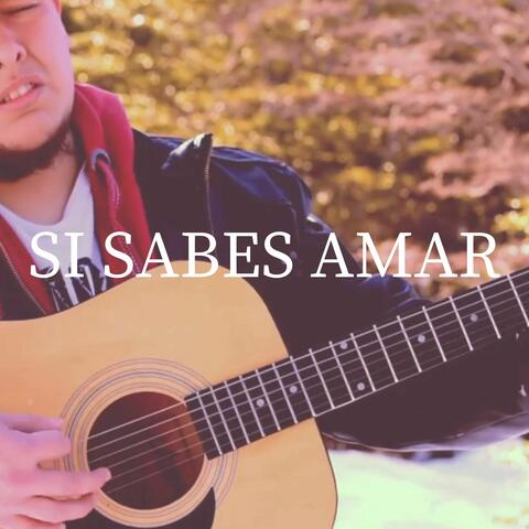 Si Sabes Amar