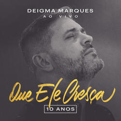 Que Ele Cresça: 10 Anos