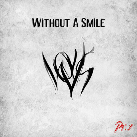 Without a Smile, Pt. 1
