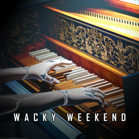 Wacky Weekend