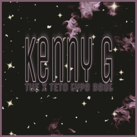 Kenny G Tue X Teto Type Beat