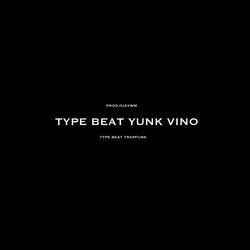Typebeat Yunk Vino Trapfunk