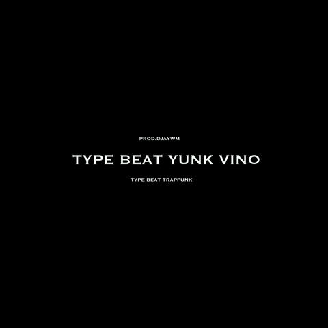 Typebeat Yunk Vino Trapfunk