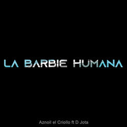 La Barbie Humana