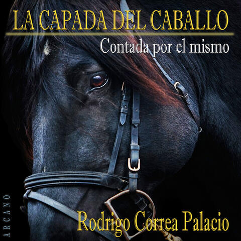La Capada del Caballo Contada por el Mismo
