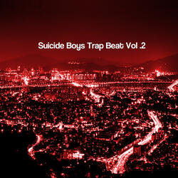 Suicide Boys Trap Beat, Vol .2