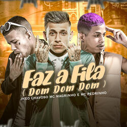 Faz a Fila (Dom Dom Dom)