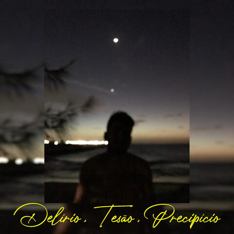 Delírio, Tesão, Precipício