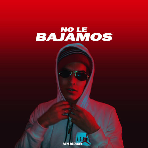 No Le Bajamos