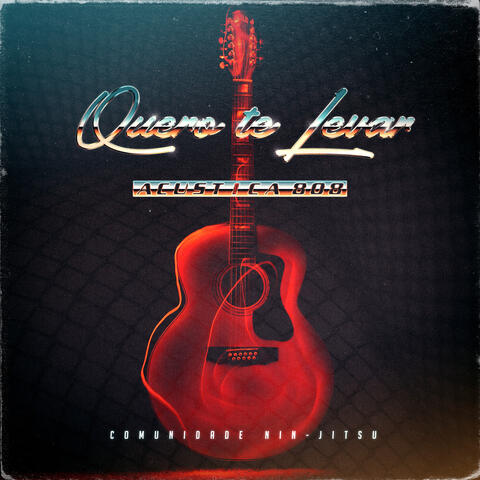 Quero Te Levar (Acústica 808)