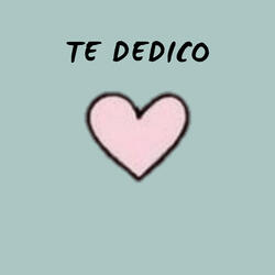 Te Dedico