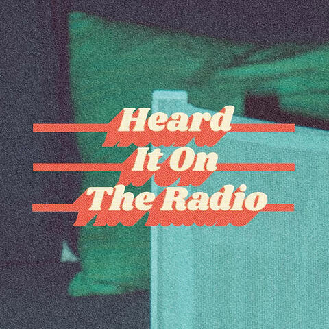 Heard It On The Radio