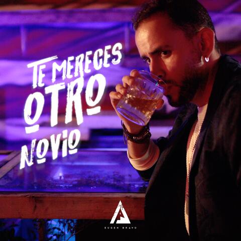 Te Mereces Otro Novio