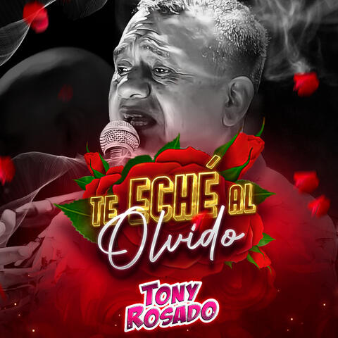 Te Eché al Olvido