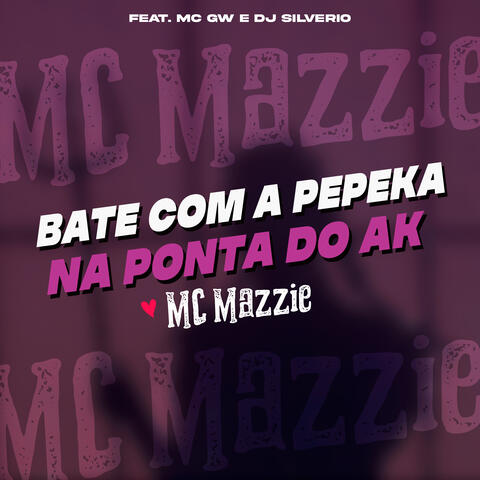Bate Com a Pepeka na Ponta do Ak