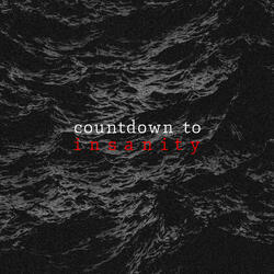Countdown to Insanity