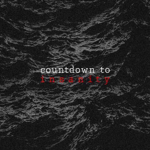 Countdown to Insanity