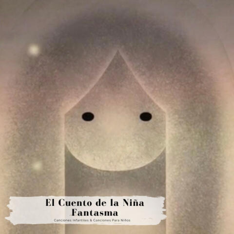 El Cuento de la Niña Fantasma