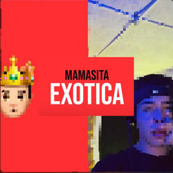 Mamasita Exótica