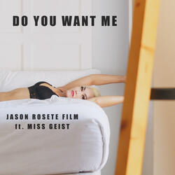Do You Want Me
