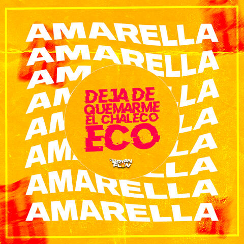 Deja de Quemarme el Chaleco Eco (Amarella Amarella)