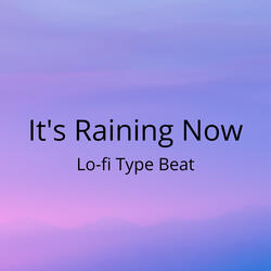 It's Raining Now