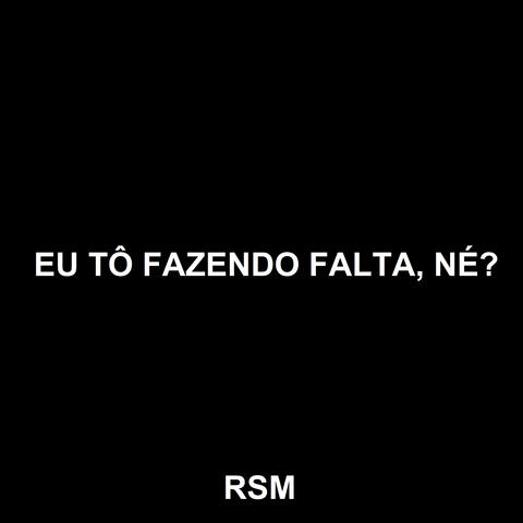 Eu Tô Fazendo Falta, Né?
