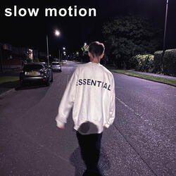 Slow Motion