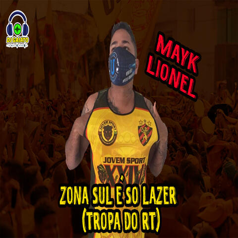Zona Sul É So Lazer (Tropa do RT)