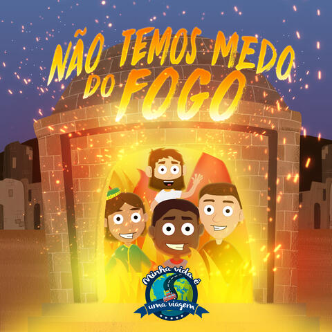 Não Temos Medo do Fogo