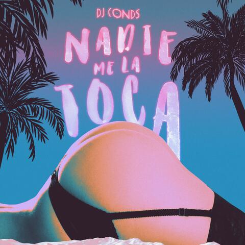 Nadie Me la Toca