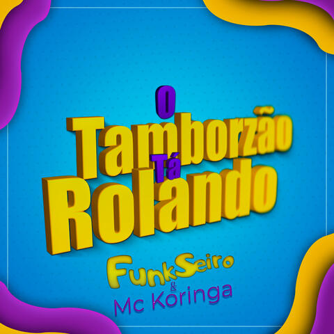 O Tamborzão Ta Rolando