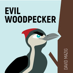 Evil Woodpecker