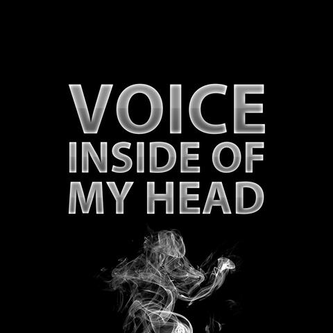 Voice Inside of My Head