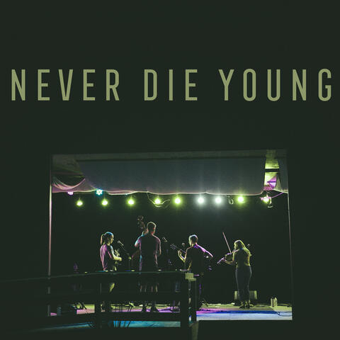 Never Die Young