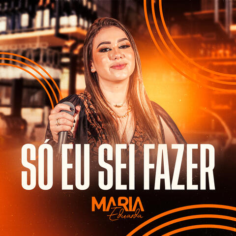 Só Eu Sei Fazer
