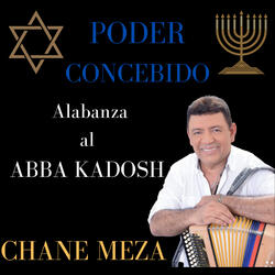 Poder Concebido (Alabanza al Abba Kadosh)