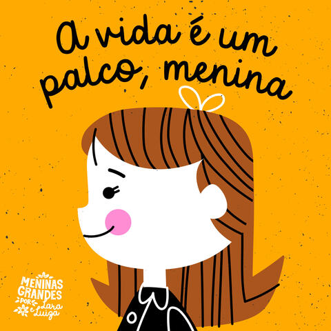A Vida É um Palco, Menina