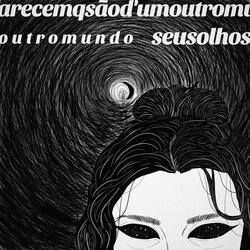 Seus Olhos Parecem Que São D'um Outro Mundo