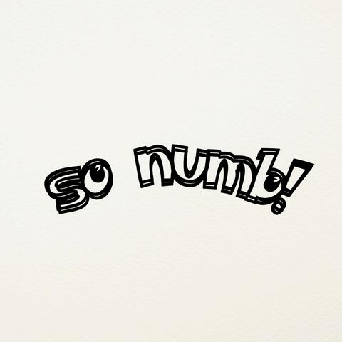 So Numb!