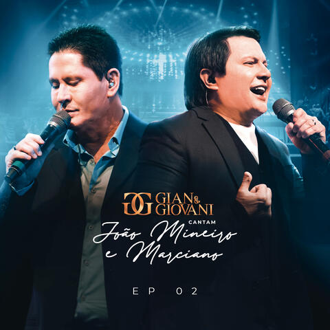 Gian & Giovani Cantam João Mineiro e Marciano, EP 02
