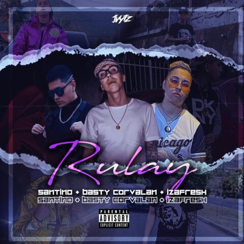 Rulay (Con Santino y Izafresh)
