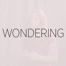 Wondering