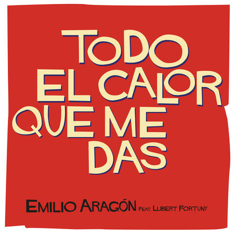 Todo el Calor Que Me Das